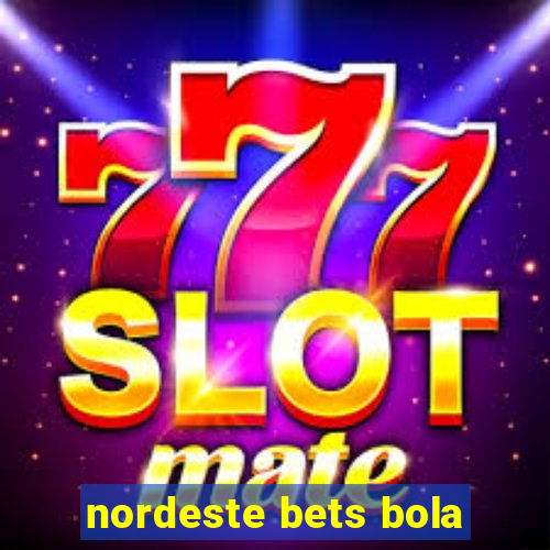 nordeste bets bola